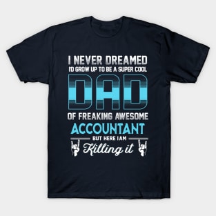 Super Cool Dad- Freaking Awesome Accountant T-Shirt